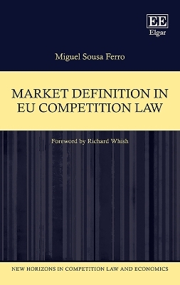 Market Definition in EU Competition Law - Miguel S. Ferro