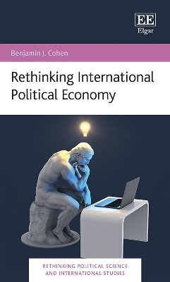 Rethinking International Political Economy - Benjamin J. Cohen