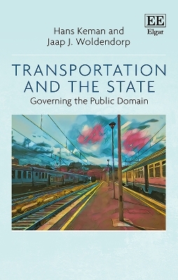 Transportation and the State - Hans Keman, Jaap J. Woldendorp