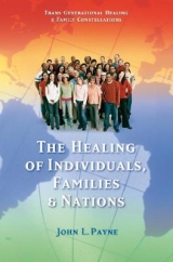 Healing of Individuals, Families & Nations -  John L. Payne