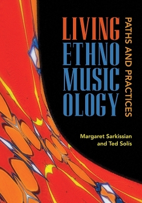 Living Ethnomusicology - Margaret Sarkissian, Ted Solis