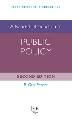 Advanced Introduction to Public Policy - B. G. Peters