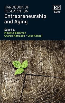 Handbook of Research on Entrepreneurship and Aging - 