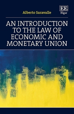 An Introduction to the Law of Economic and Monetary Union - Alberto Saravalle