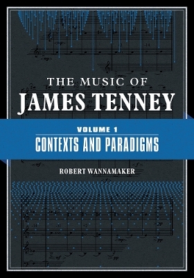 The Music of James Tenney - Robert Wannamaker
