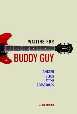 Waiting for Buddy Guy - Alan Harper