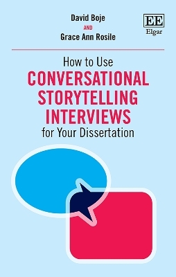 How to Use Conversational Storytelling Interviews for Your Dissertation - David Boje, Grace A. Rosile