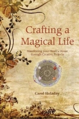 Crafting a Magical Life -  Carol Holaday