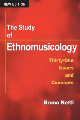 The Study of Ethnomusicology - Bruno Nettl