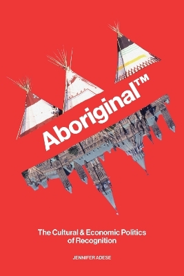 Aboriginal™ - Jennifer Adese
