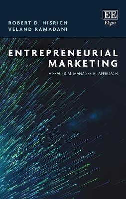 Entrepreneurial Marketing - Robert D. Hisrich, Veland Ramadani
