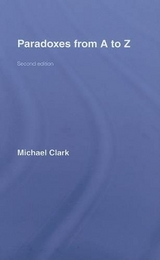 Paradoxes from A to Z - Clark, Michael