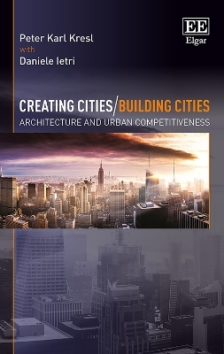 Creating Cities/Building Cities - Peter K. Kresl