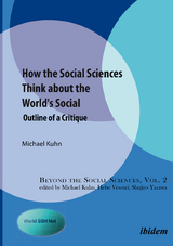 How the Social Sciences Think about the World's Social - Michael Kuhn