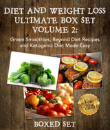 Diet And Weight Loss Volume 2: Green Smoothies, Beyond Diet Recipes and Ketogenic Diet - Speedy Publishing