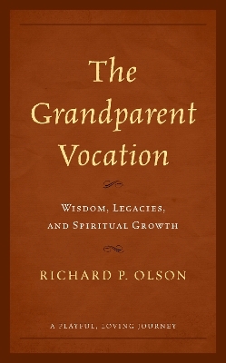 The Grandparent Vocation - Richard P. Olson