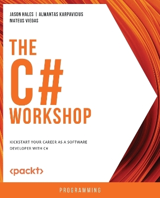 The The C# Workshop - Jason Hales, Almantas Karpavicius, Mateus Viegas