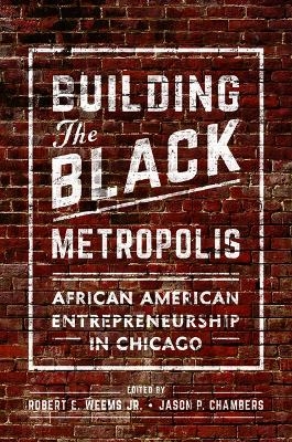 Building the Black Metropolis - Robert E. Weems Jr.