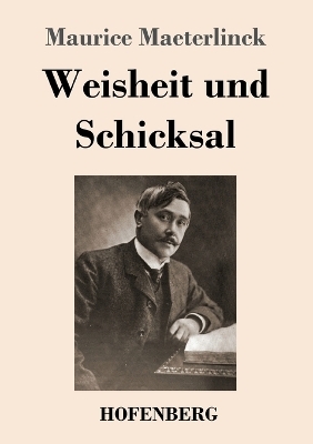 Weisheit und Schicksal - Maurice Maeterlinck