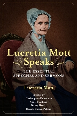 Lucretia Mott Speaks - Lucretia Coffin Mott