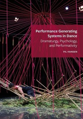 Performance Generating Systems in Dance - Pil Hansen