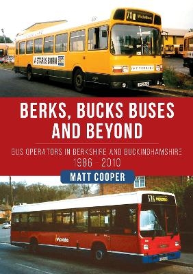 Berks, Bucks Buses and Beyond - Matt Cooper