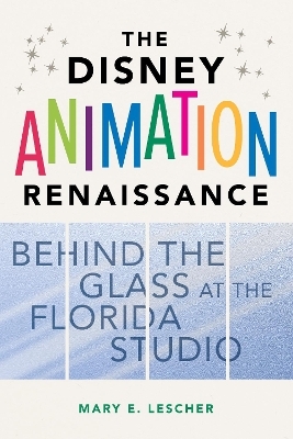 The Disney Animation Renaissance - Mary E. Lescher