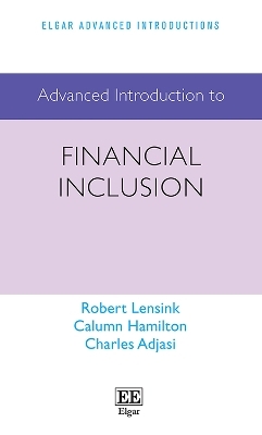 Advanced Introduction to Financial Inclusion - Robert Lensink, Calumn Hamilton, Charles Adjasi