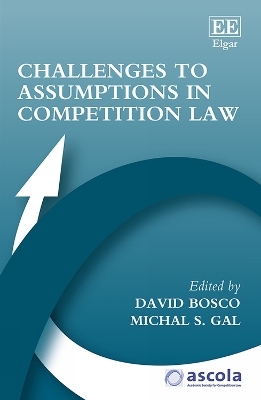 Challenges to Assumptions in Competition Law - 