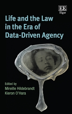 Life and the Law in the Era of Data-Driven Agency - 