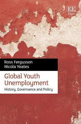 Global Youth Unemployment - Ross Fergusson, Nicola Yeates