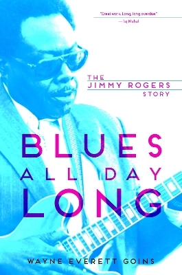 Blues All Day Long - Wayne Everett Goins