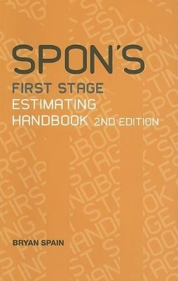 Spon's First Stage Estimating Handbook, Second Edition - Bryan Spain