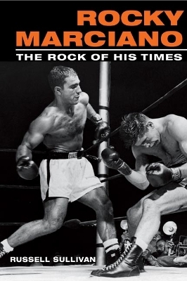 Rocky Marciano - Russell Sullivan