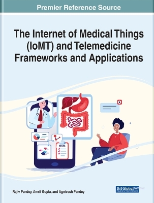 The Internet of Medical Things (IoMT) and Telemedicine Frameworks and Applications - 