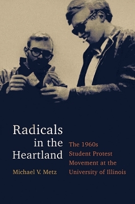 Radicals in the Heartland - Michael V. Metz