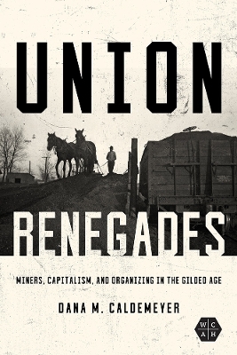 Union Renegades - Dana M. Caldemeyer