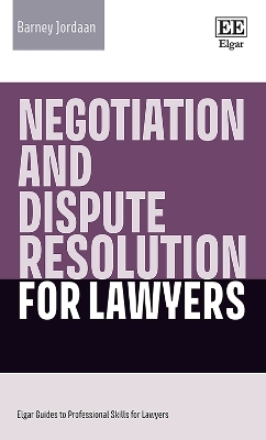 Negotiation and Dispute Resolution for Lawyers - Barney Jordaan