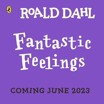 Roald Dahl: Fantastic Feelings - Roald Dahl