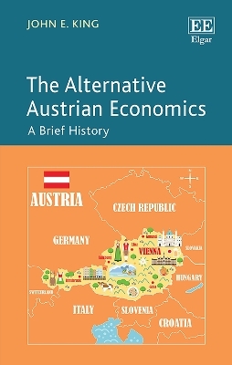 The Alternative Austrian Economics - John E. King