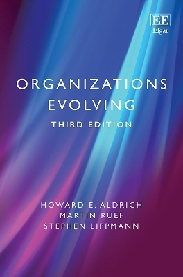 Organizations Evolving - Howard E. Aldrich, Martin Ruef, Stephen Lippmann