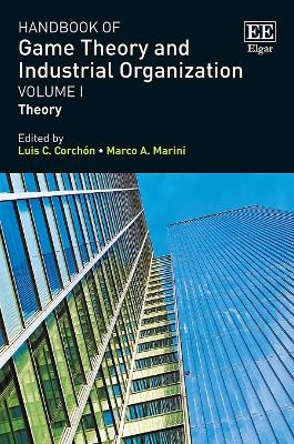 Handbook of Game Theory and Industrial Organization, Volume I - 