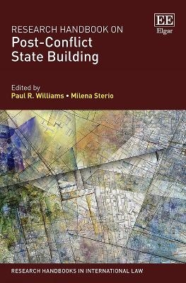 Research Handbook on Post-Conflict State Building - 