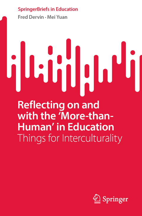 Reflecting on and with the ‘More-than-Human’ in Education - Fred Dervin, Mei Yuan