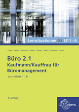 Büro 2.1, Lernsituationen XL Lernfelder 1 - 6 - Hochmuth, Ilona; Debus, Martin; Musch, Sandy; Camin, Britta; Kramer, Holger; Scholz, Annika; Schneider, Alexander