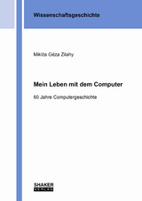 Mein Leben mit dem Computer - Miklós Géza Zilahy