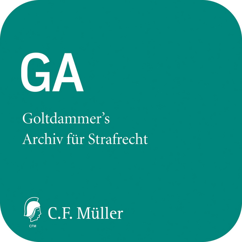 GA - Goltdammer's Archiv für Strafrecht online - Martin Asholt  Prof. Dr., Armin Engländer  Prof. Dr., Michael Hettinger  Prof. Dr.