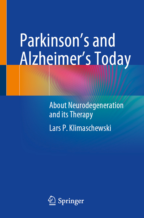 Parkinson's and Alzheimer's Today - Lars P. Klimaschewski