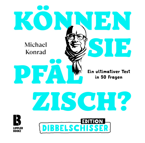 Können Sie Pfälzisch - Edition Dibbelschisser - Michael Konrad