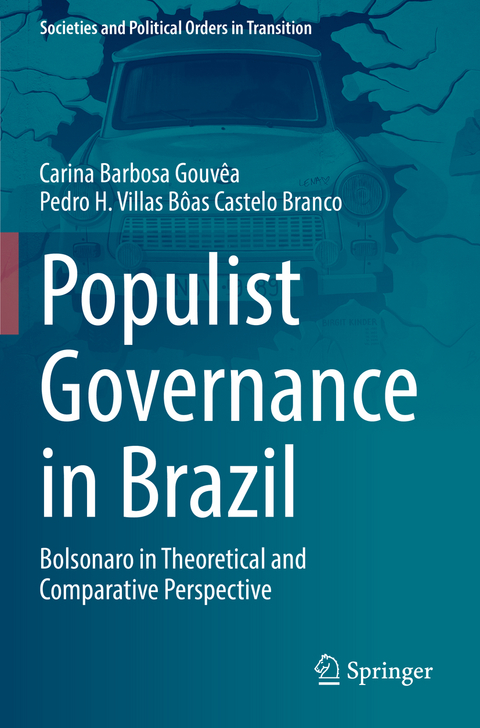 Populist Governance in Brazil - Carina Barbosa Gouvêa, Pedro H. Villas Bôas Castelo Branco